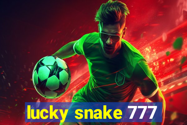 lucky snake 777
